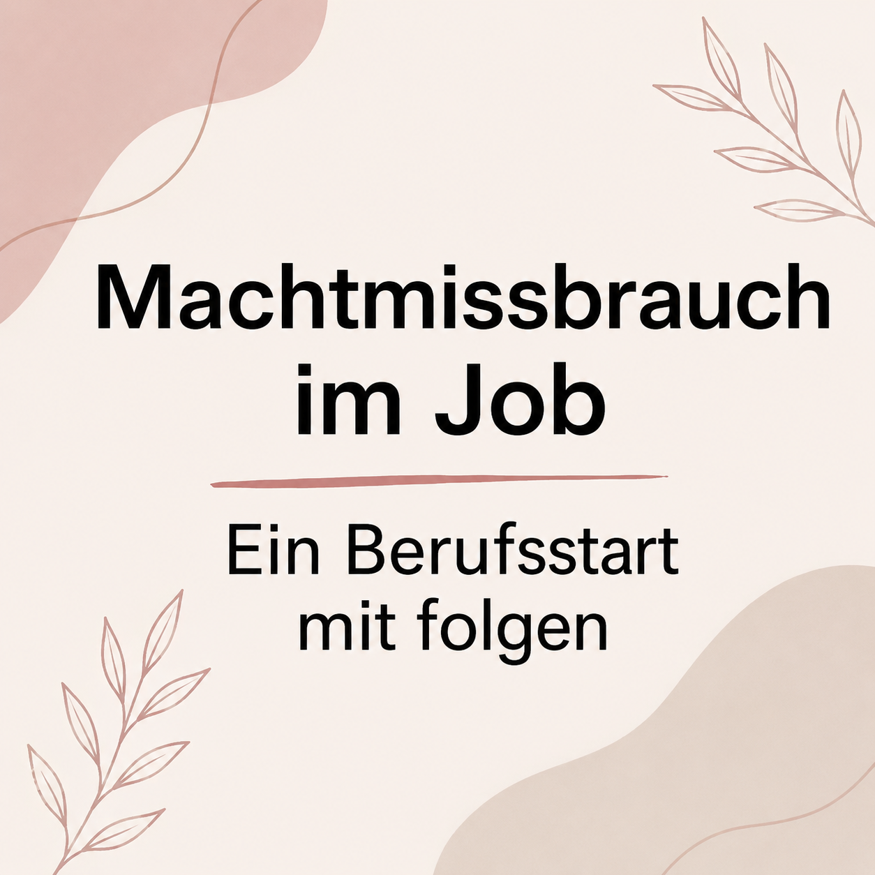 Ein Berufsstart mit Folgen: Wenn Frauen im Job lernen müssen, ihrem Bauchgefühl zu vertrauen